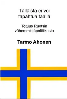Totuus Ruotsin vähemmistöpolitiikasta