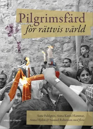 Pilgrimsfärd för rättvis värld : möten med kyrkorna i Israel och Palestina