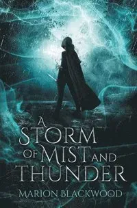 A Storm of Mist and Thunder