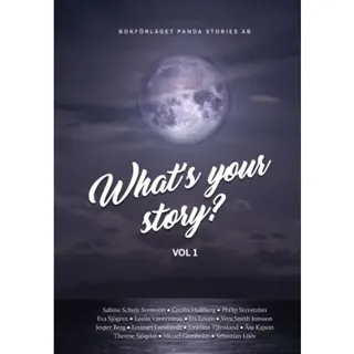 What's your Story. Vol. 1