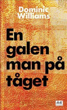 En galen man på tåget