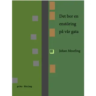 Det bor en enstöring på vår gata