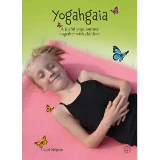 Yogahgaia : a joyful yoga journey together with children