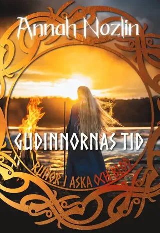 Gudinnornas tid, runor i aska och blod
