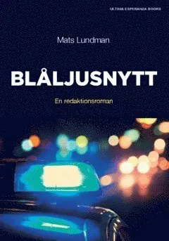 Blåljusnytt : en redaktionsroman