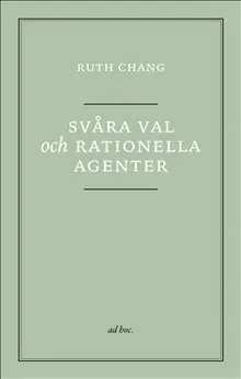 Svåra val och rationella agenter