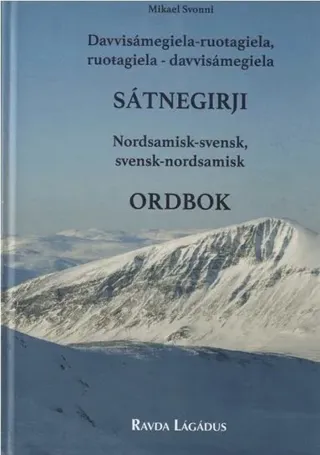 Davvisámegiela-ruoŧagiela, ruoŧagiela-davvisámegiela sátnegirji / Nordsamisk-svensk, svensk-nordsamisk ordbok