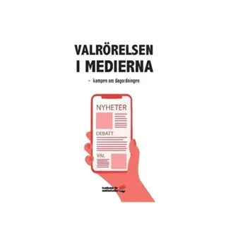 Valrörelsen i medierna : kampen om dagordningen