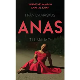 Anas : från Damaskus till Malmö