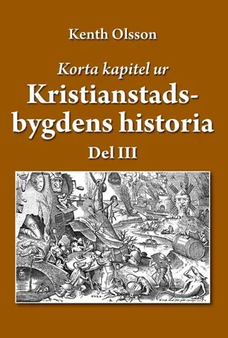 Korta kapitel ur Kristianstadsbygdens historia Del 3