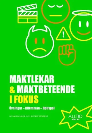 Maktlekar & maktbeteende i fokus : övningar, dilemman, rollspel