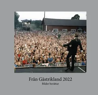 Från Gästrikland 2022 : bilder berättar