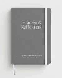 Planera & reflektera : livskalender för ambitiösa