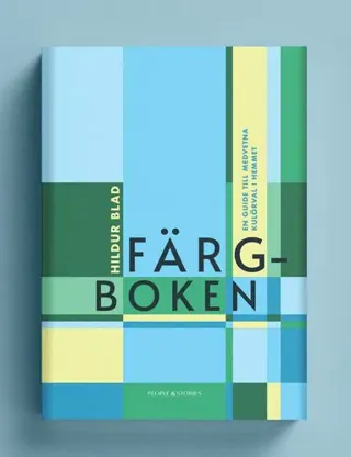 Färgboken : En guide till medvetna kulörval i hemmet