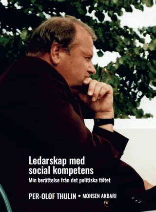 Ledarskap med social  kompetens : min berättelse från det politiska fältet