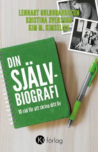 Din självbiografi : 10 råd för att skriva ditt liv