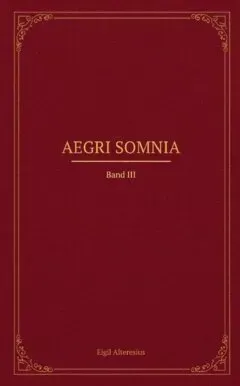 Aegri Somnia : Band III