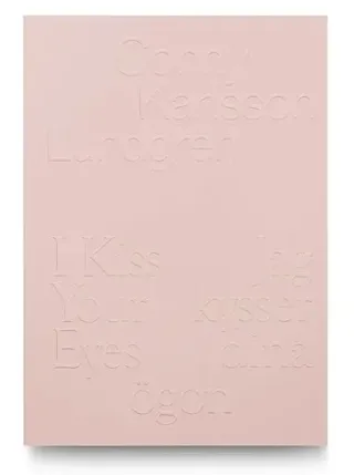 Conny Karlsson Lundgren: Jag kysser dina ögon / I Kiss Your Eyes