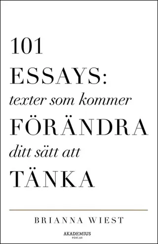 101 Essays: texter som kommer förändra ditt sätt att tänka