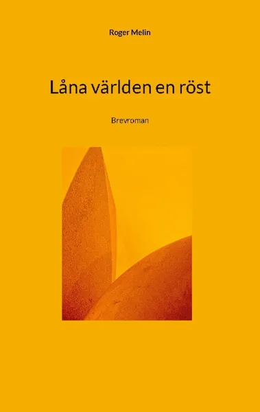 Låna Världen En Röst - Brevroman