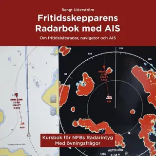Fritidsskepparens radarbok med AIS : allt om hur en modern fritidsbåtsradar och AIS fungerar