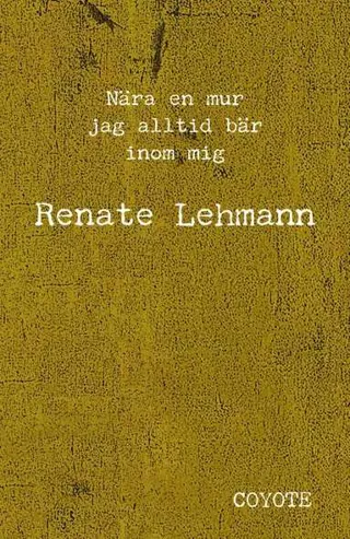 Nära en mur jag alltid bär inom mig