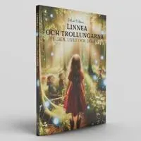 Linnea och Trollungarna : Elden, livet och döden