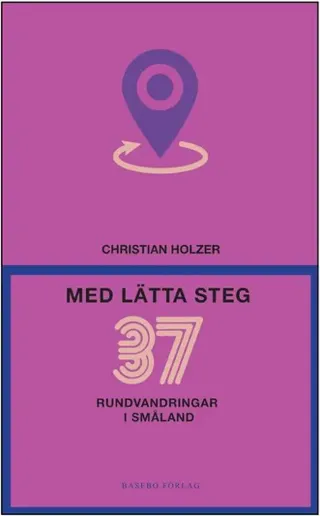 Med lätta steg – 37 rundvandringar i Småland
