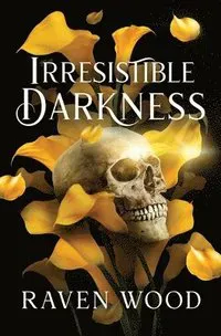 Irresistible Darkness