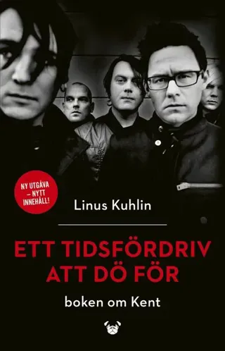 Ett tidsfördriv att dö för : boken om Kent