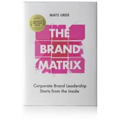 The brand matrix : corporate brand leadershio starts from the inside