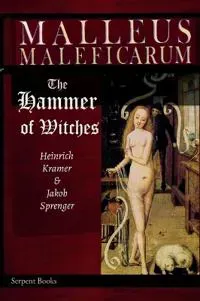 Malleus Maleficarum - The Hammer of Witches; a complete translation with woodcut illustrations from the 15th-18th centuries