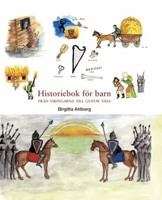 Historiebok för barn : från vikingarna till Gustav Vasa