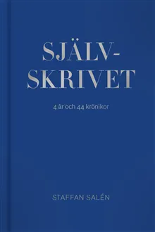 Självskrivet : 4 år – 44 krönikor