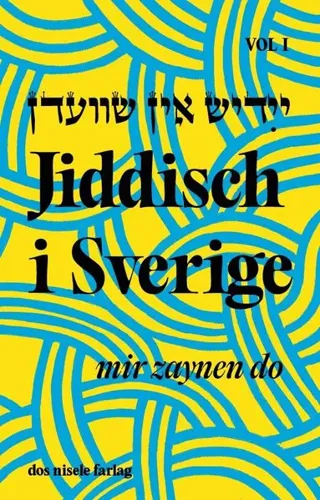 Jiddisch i Sverige : mir zaynen do, Vol 1
