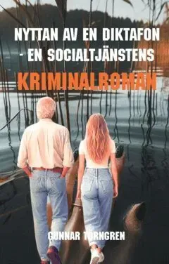 Nyttan av en diktafon : en socialtjänstens kriminalroman