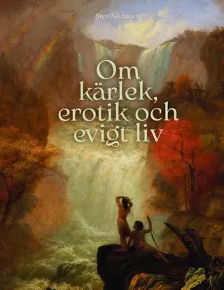 Om kärlek, erotik och evigt liv