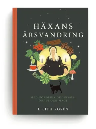 Häxans årsvandring : med nordiska gudinnor, örter och magi