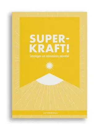 Superkraft! : sanningen om människans potential