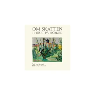 Om skatten i huset på höjden : En konstsaga