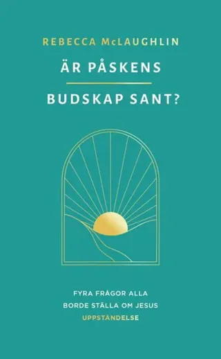 Är påskens budskap sant?