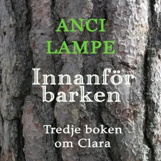 Innanför Barken : Tredje boken om Clara