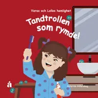 Tandtrollen som rymde!  : Veras och Lollos hemlighet