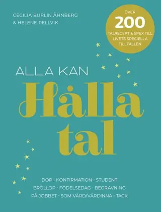 Alla kan hålla tal -- 200 talrecept för livets speciella tillfällen.