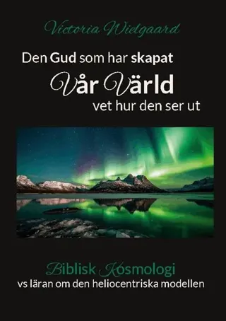Den Gud som har skapat Vår Värld vet hur den ser ut