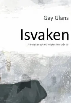 Isvaken : händelser och människor i en svår tid