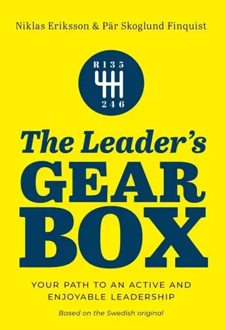 The leader's gearbox : your path to an active and enjoyable leadership