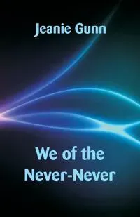 We of the Never-Never
