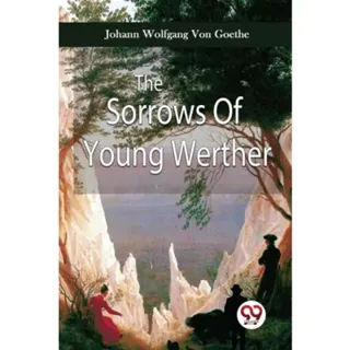 The Sorrows of Young Werther