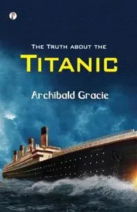The Truth About the Titanic